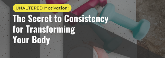 The Secret to Consistency for Transforming Your Body Weight Loss